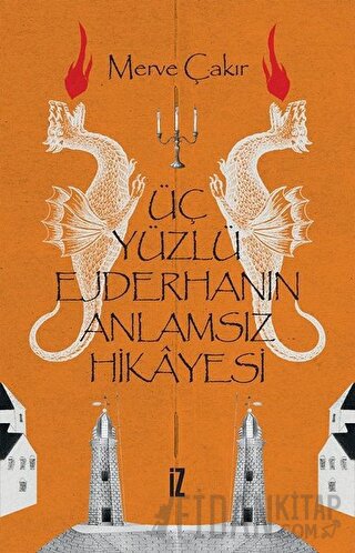 Üç Yüzlü Ejderhanın Anlamsız Hikayesi