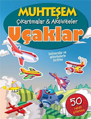Uçaklar - Muhteşem Çıkartmalar ve Aktiviteler Kolektif