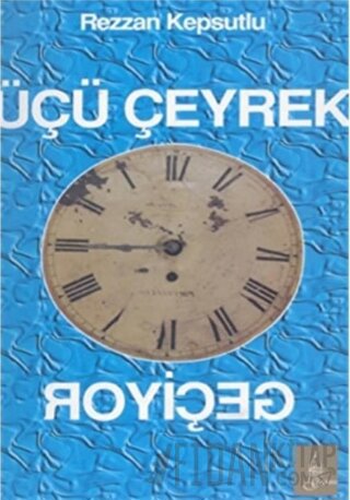 Üçü Çeyrek Geçiyor Rezzan Kepsutlu