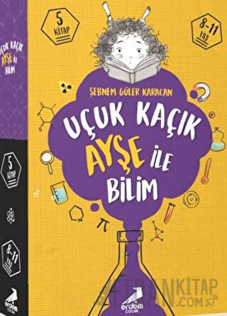 Uçuk Kaçık Ayşe ile Bilim (5 kitap Takım) Şebnem Güler Karacan
