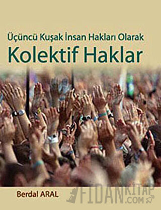 Üçüncü Kuşak İnsan Hakları Olarak Kolektif Haklar
