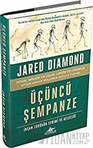 Üçüncü Şempanze - İnsan Türünün Evrimi ve Geleceği Ciltli Jared Diamon