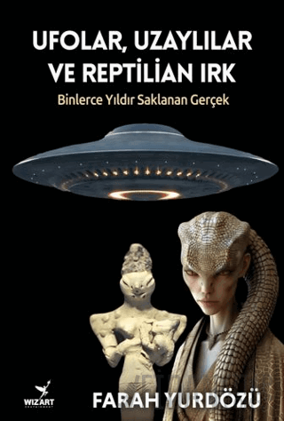 Ufolar, Uzaylılar ve Reptilian Irk Farah Yurdözü