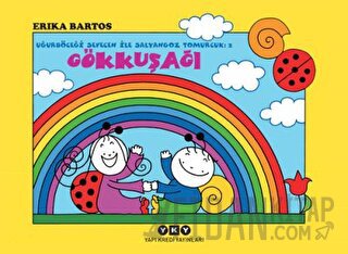 Uğurböceği Sevecen ile Salyangoz Tomurcuk 2: Gökkuşağı Erika Bartos