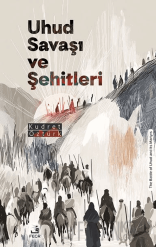 Uhud Savaşı ve Şehitleri