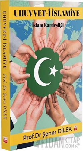 Uhuvvet-i İslamiye - İslam Kardeşliği Şener Dilek