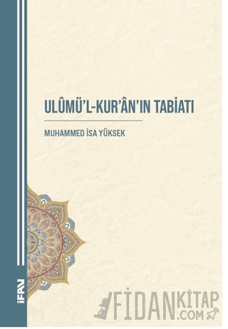 Ulumü'l-Kur'an'ın Tabiatı Muhammed İsa Yüksek