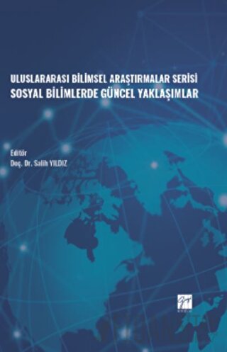 Uluslararası Bilimsel Araştırmalar Serisi Sosyal Bilimlerde Güncel Yaklaşımlar