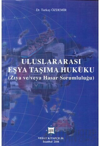 Uluslararası Eşya Taşıma Hukuku - Zıya ve Hasar Sorumluluğu