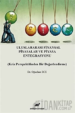 Uluslararası Finansal Piyasalar ve Piyasa Entegrasyonu Oğuzhan Ece