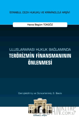Uluslararası Hukuk Bağlamında Terörizmin Finansmanının Önlenmesi (Ciltli)