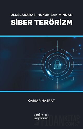 Uluslararası Hukuk Bakımından Siber Terörizm Qaisar Nasrat