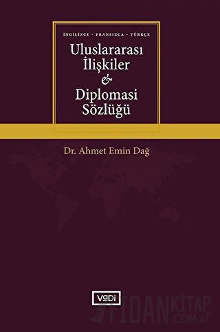 Uluslararası İlişkiler ve Diplomasi Sözlüğü Ahmet Emin Dağ