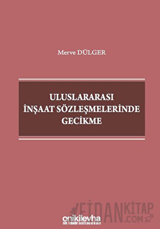 Uluslararası İnşaat Sözleşmelerinde Gecikme