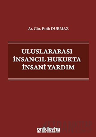 Uluslararası İnsancıl Hukukta İnsani Yardım