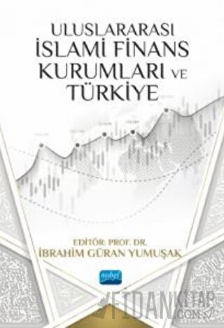 Uluslararası İslami Finans Kurumları ve Türkiye Ahmet Şuayb Gündoğdu