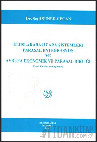 Uluslararası Para Sistemleri Parasal Entegrasyon ve Avrupa Ekonomik ve Parasal Birliği