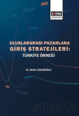 Uluslararası Pazarlara Giriş Stratejileri - Türkiye Örneği