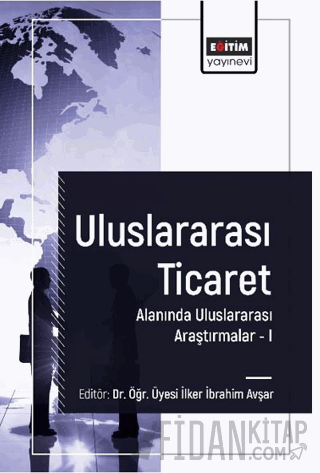 Uluslararası Ticaret Alanında Uluslararası Araştırmalar I