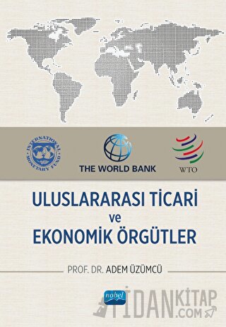 Uluslararası Ticari ve Ekonomik Örgütler Adem Üzümcü