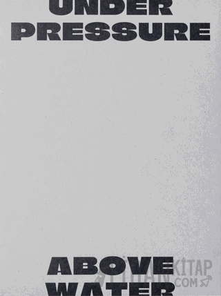 Under Pressure Above Water Kolektif