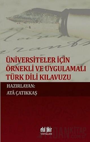 Üniversiteler İçin Örnekli ve Uygulamalı Türk Dili Klavuzu