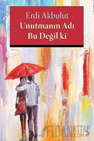 Unutmanın Adı Bu Değil ki
