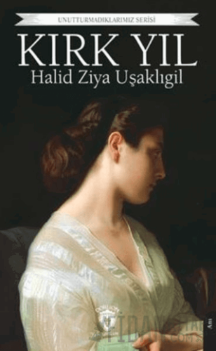 Unutturmadıklarımız Serisi - Kırk Yıl