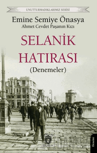 Unutturmadıklarımız Serisi - Selanik Hatırası (Denemeler)