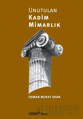 Unutulan Kadim Mimarlık Osman Murat Akan