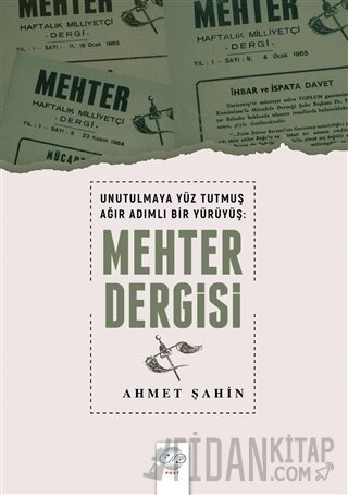 Unutulmaya Yüz Tutmuş Ağır Adımlı Bir Yürüyüş: Mehter Dergisi Ahmet Şa