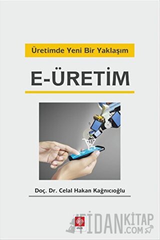 Üretimde Yeni Bir Yaklaşım E-üretim