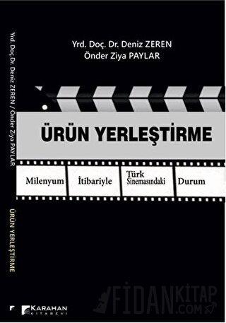 Ürün Yerleştirme Milenyum İtibariyle Türk Sinemasındaki Durum (Ciltli)