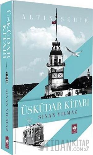 Üsküdar Kitabı (Ciltli) Sinan Yılmaz