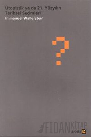 Ütopistik ya da 21. Yüzyılın Tarihsel Seçimleri