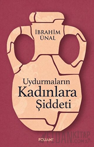 Uydurmaların Kadınlara Şiddeti İbrahim Ünal