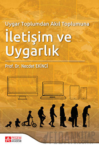 Uygar Toplumdan Akıl Toplumuna İletişim ve Uygarlık