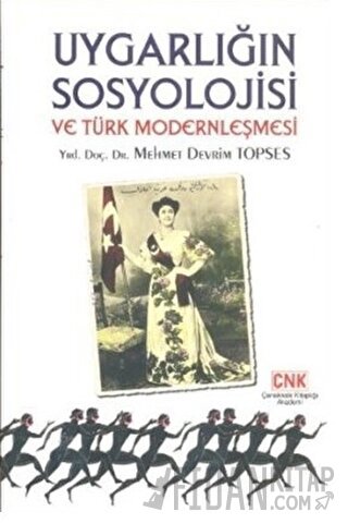 Uygarlığın Sosyolojisi ve Türk Modernleşmesi Mehmet Devrim Topses