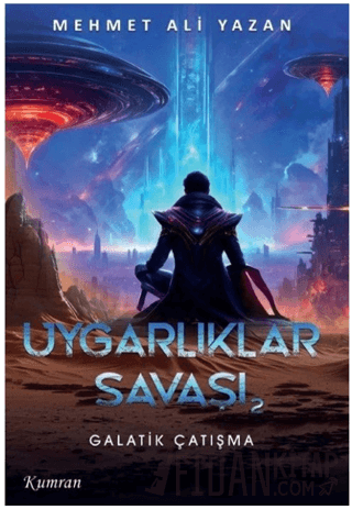 Uygarlıklar Savaşı 2 - Galaktik Çatışma Mehmet Ali Yazan