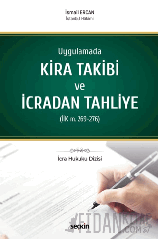 Uygulamada Kira Takibi ve İcradan Tahliye (İİK m. 269 - 276) (Ciltli)