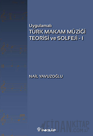 Uygulamalı Türk Makam Müziği Teorisi ve Solfeji 1 Nail Yavuzoğlu