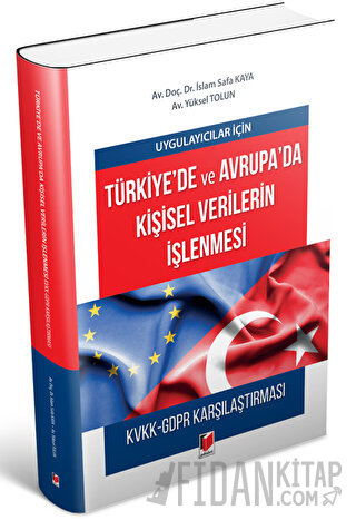 Uygulayıcılar için Türkiye'de ve Avrupa'da Kişisel Verilerin İşlenmesi