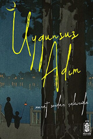 Uygunsuz Adım Murat Serdar Çakıroğlu