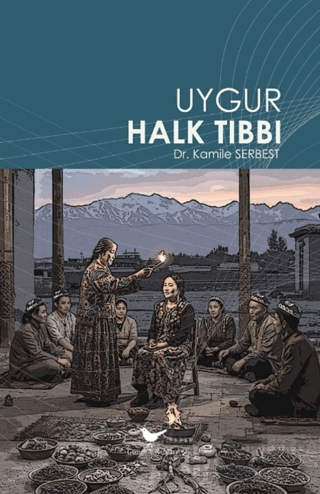 Uygur Halk Tıbbı Kamile Serbest