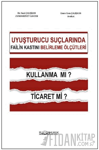 Uyuşturucu Ticareti Suçunda Failin Kastını Belirleme Ölçütleri