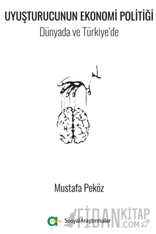 Uyuşturucunun Ekonomi Politiği/ Dünyada ve Türkiye’de