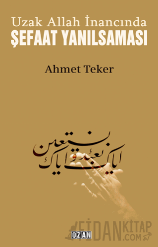 Uzak Allah İnancında Şefaat Yanılsaması