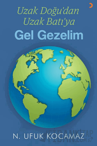 Uzak Doğu’dan Uzak Batı’ya Gel Gezelim