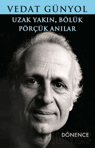 Uzak Yakın, Bölük Pörçük Anılar