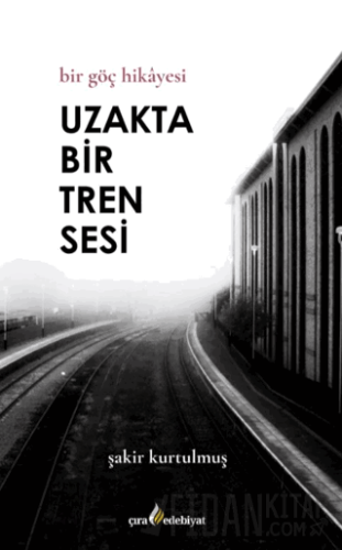 Uzakta Bir Tren Sesi